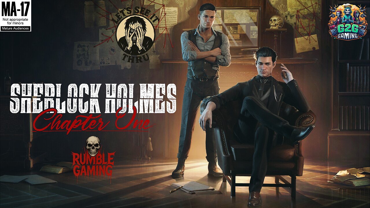 (M+17) Lets See It Thru! Ep. 21 Sherlock Holmes Chapter One
