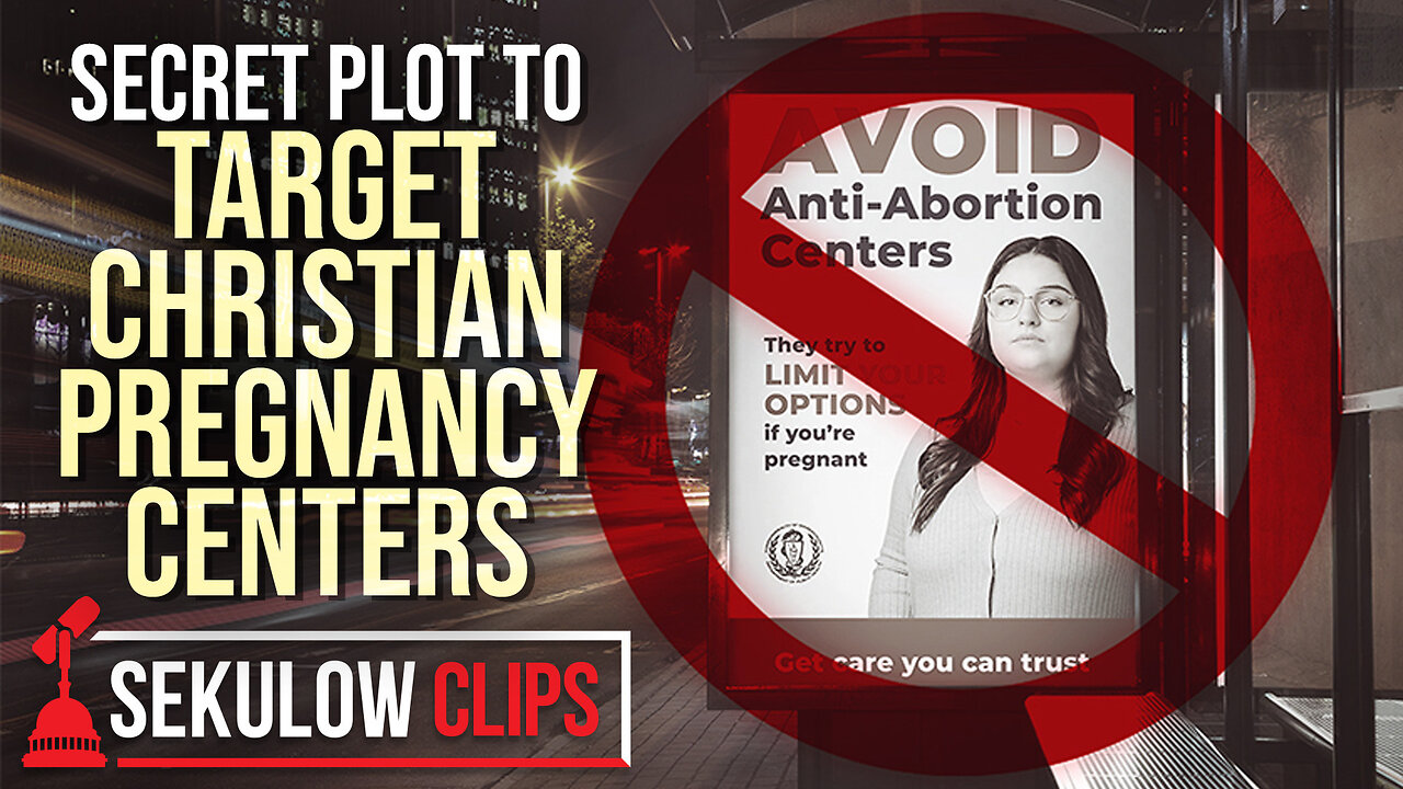 Exposed: Secret Plot to Target Christian Pregnancy Centers