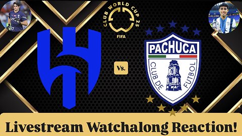 Al-Hilal SFC Vs. CF Pachuca FIFA Club World Cup 2025 Group H Livestream Watchalong Reaction