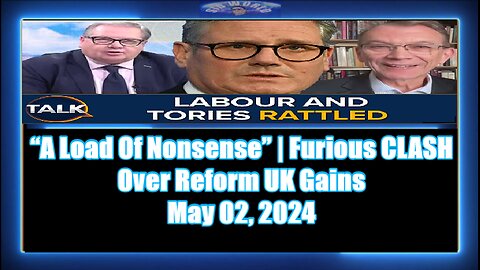 A Load Of Nonsense - Furious CLASH Over Reform UK Gains