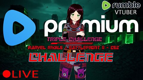 (VTUBER) - The Coast Theater RUMBLE PREMIUM Triple Challenge - Rivals- Battlefront 2 - CS2 - RUMBLE
