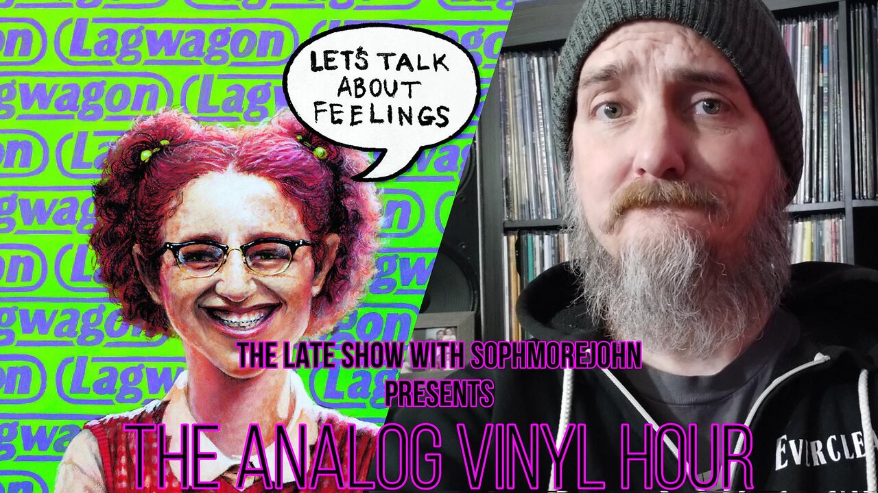 The Analog Vinyl Hour - Lagwagon - Let's Talk About Feelings