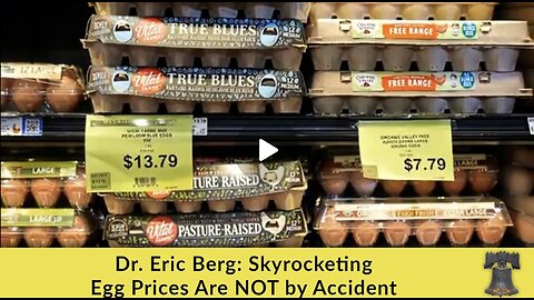 Dr. Eric Berg: Skyrocketing Egg Prices Are NOT by Accident