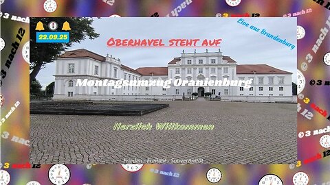 🔔🕕🔔 Oberhavel steht auf - Live aus Oranienburg - 22.09.25