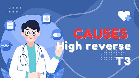 causes of high reverse T3 levels
