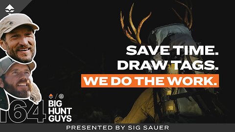 Save time, Draw Tags, Let Us Do The Work w/ Nate Bare | Big Hunt Guys, Ep. 164