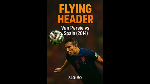 Van Persie Flying Header vs Spain — World Cup 2014 | Slo-Mo