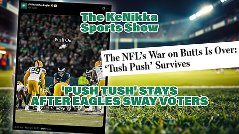 NFL: 'Tush Push' STAYS After Eagles Sway Voters