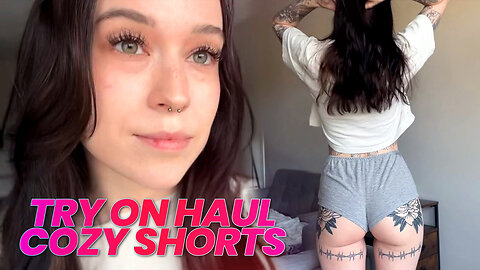 Try on Haul Cozy shorts