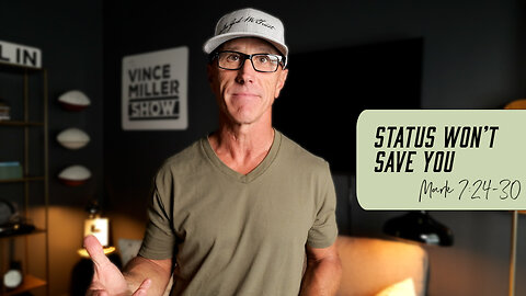 Status Won’t Save You | Mark 7:24-30