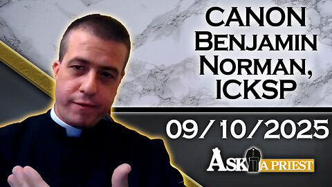 Ask A Priest Live with Canon Benjamin Norman - 9/10/25 