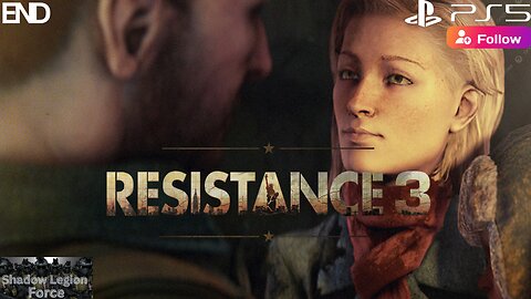 Shadow Plays: Resistance 3: Playthrough Gameplay Pt7: A New Tomorrow