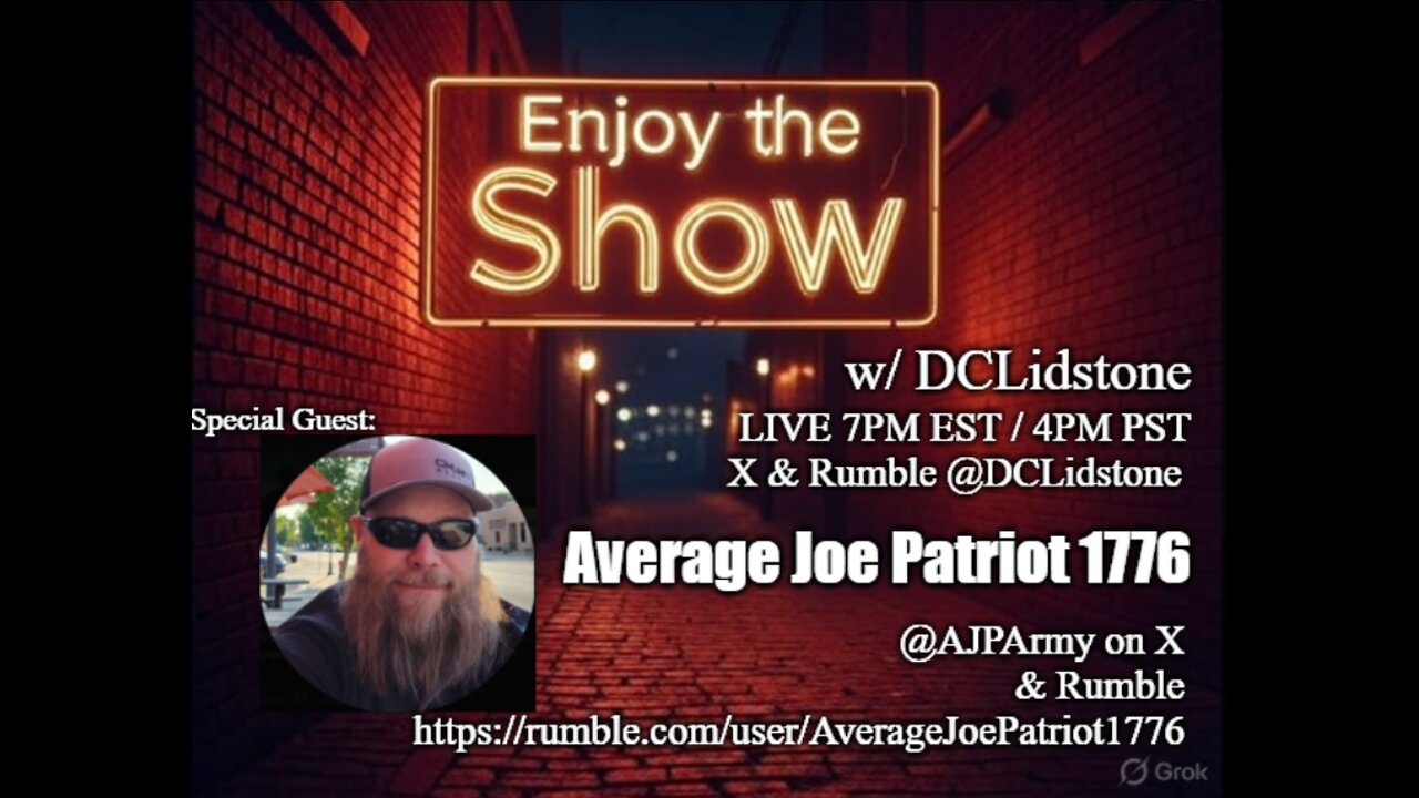 Enjoy The Show - Episode 11 w/ Special Guest Average Joe Patriot 1776