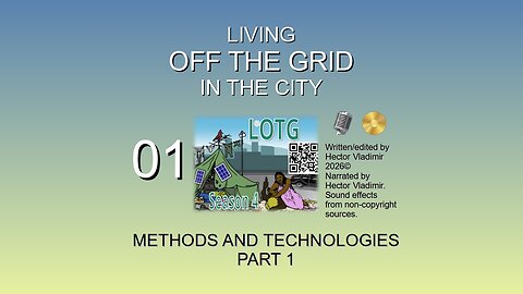 01 Methods and tech for living off grid part 1