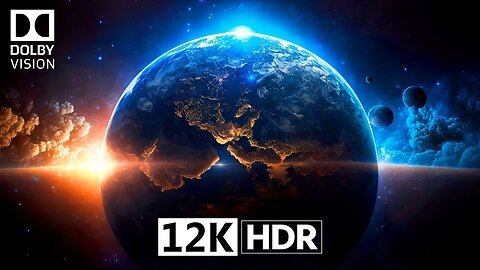 Mind Blowing Earth 12K HDR Video Ultra HD Dolby Vision (240 FPS)