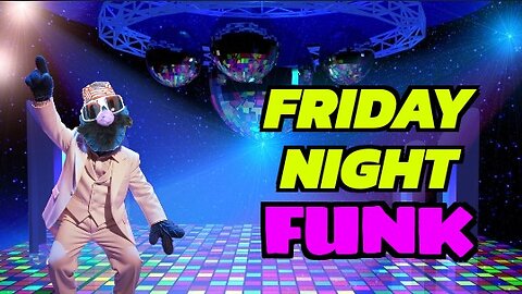 Friday Night Funk | I FUNKED Myself UP