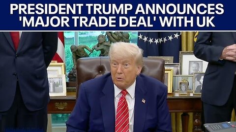 President Trump Announces Major Trade Deal With the UK