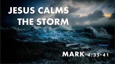 Jesus Calms the Storm
