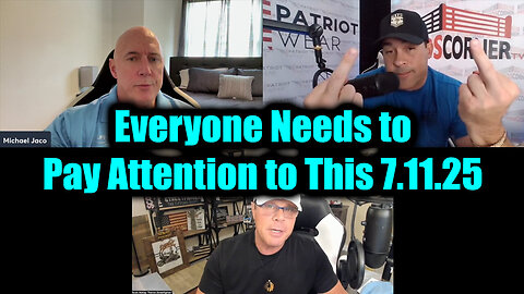 Michael Jaco, David Nino Rodriguez & Scott McKay BIG intel 7.11.25 - Everyone Needs to Pay Attention to This