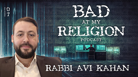 Bad At My Religion Podcast Ep 07 - Rabbi Avi Kahan - Judaism, and Finding God Through Debate of Law