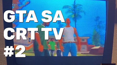 GTA San Andreas Gameplay Part 2 - CRT Gaming