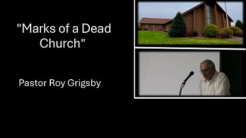 “Marks of a Dead Church” by Pastor Roy Grigsby