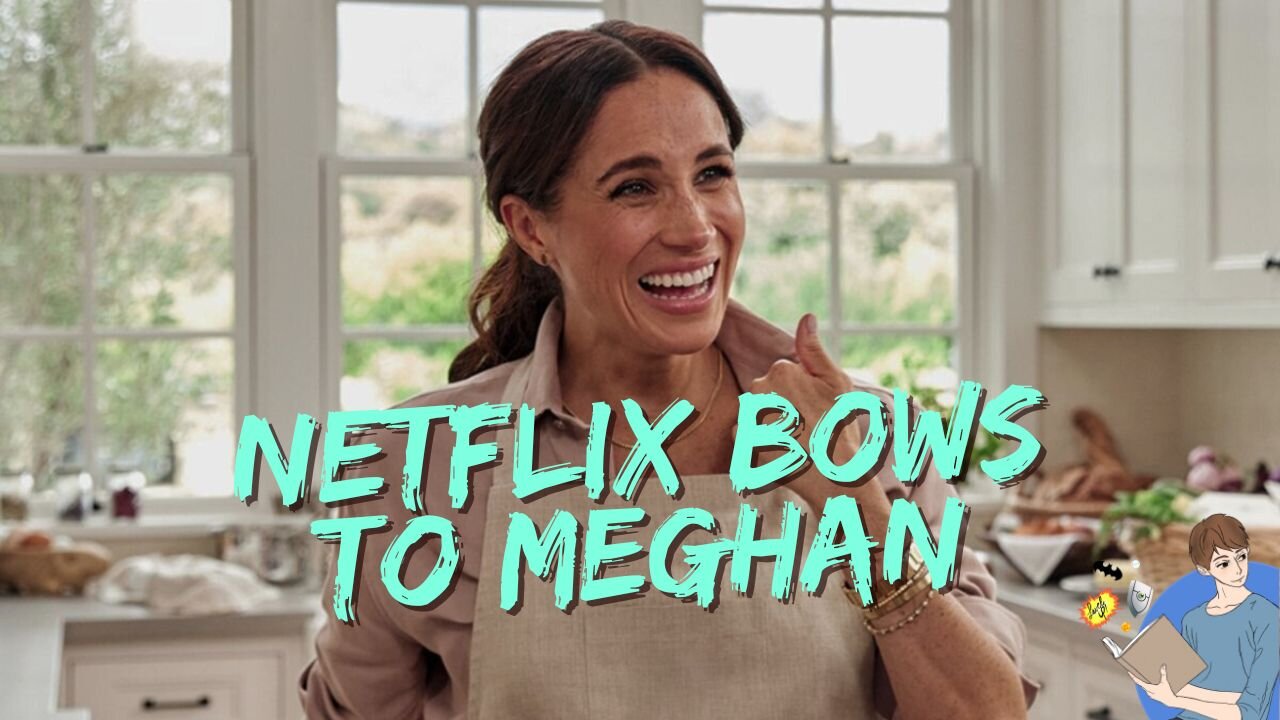 Netflix Bends The Knee To Meghan Markle