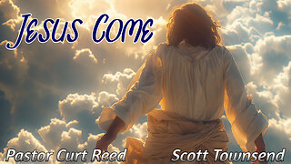 Jesus Come | Special Guest Scott Townsend | 9/11/25