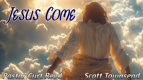 Jesus Come | Special Guest Scott Townsend | 9/11/25