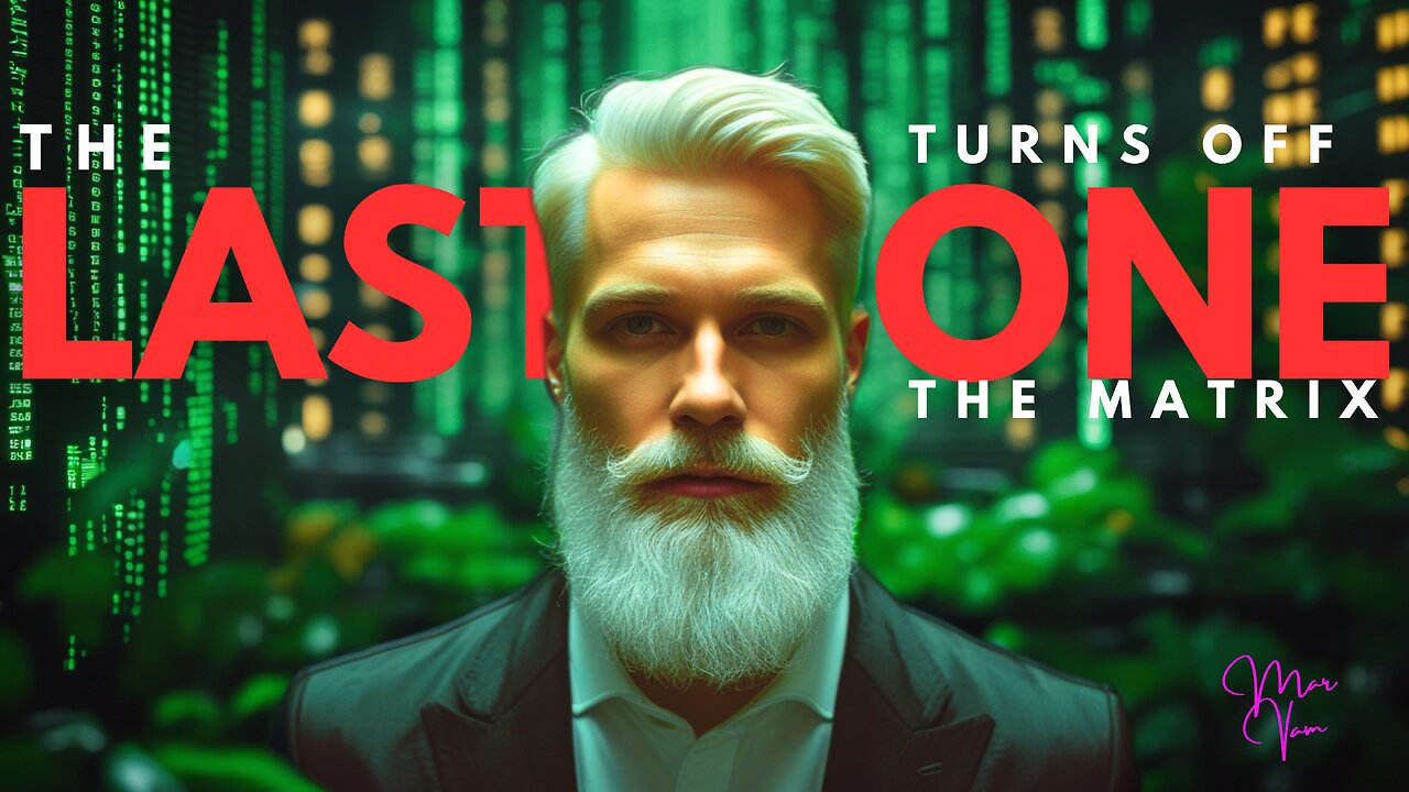 The Last One Turns Off the Matrix