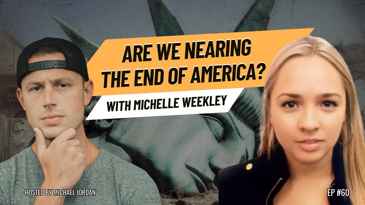 Are We Nearing the End of America? with Michelle Weekley | Ep. #60