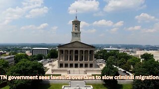 Tennessee sees lawsuits over new laws to prevent protections for criminal migrants