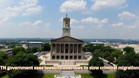 Tennessee sees lawsuits over new laws to prevent protections for criminal migrants