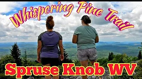 Spruce Knob WV - Whispering Spruce Trail - Highest Point in West Virginia