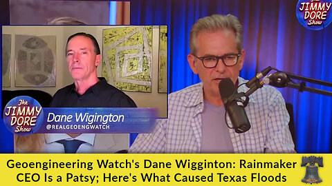 Geoengineering Watch's Dane Wigginton: Rainmaker CEO Is a Patsy; Here's What Caused Texas Floods