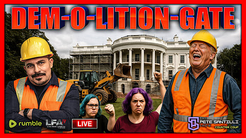 Dem-o-lition-gate Making The Left Look Ridiculous. They Have No Clue About Renovation | COUNTER COUP WITH PETE SANTILLI 10.23.25 5PM