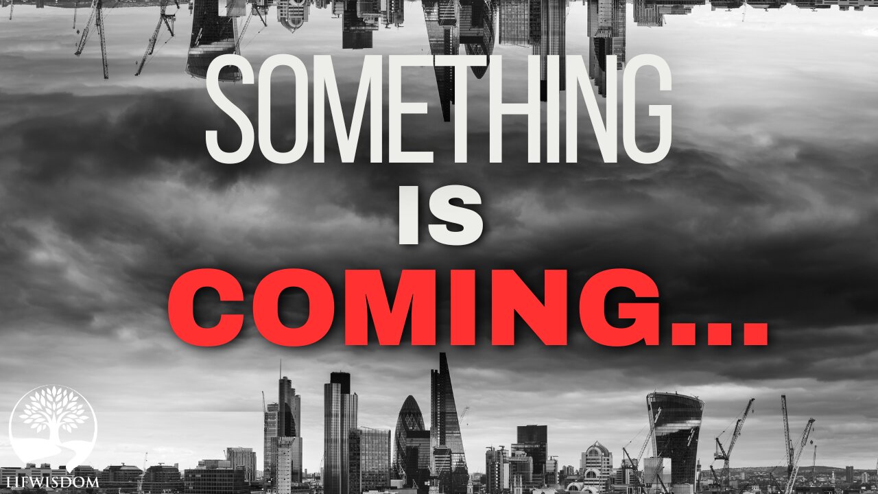 Something is Coming...Are You Prepared?