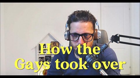 How the Gays took over