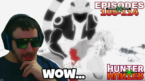 I respect the King | Hunter x Hunter: Episodes 105-114 (FIRST TIME REACTION)