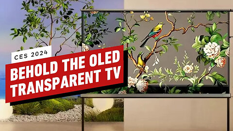 LG's New Transparent TV is Perfect for Gaming (It's a 4K OLED TV with 120Hz