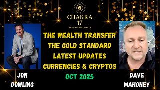 Jon Dowling & Dave Mahoney Discuss Wealth Transfer & Latest On Nesara Gesara