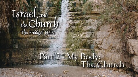Israel and the Church - My Body The Church - Chuck Missler