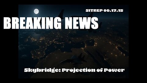 Monkey Werx -Skybridge: Projection of Power - SITREP 06.17.25