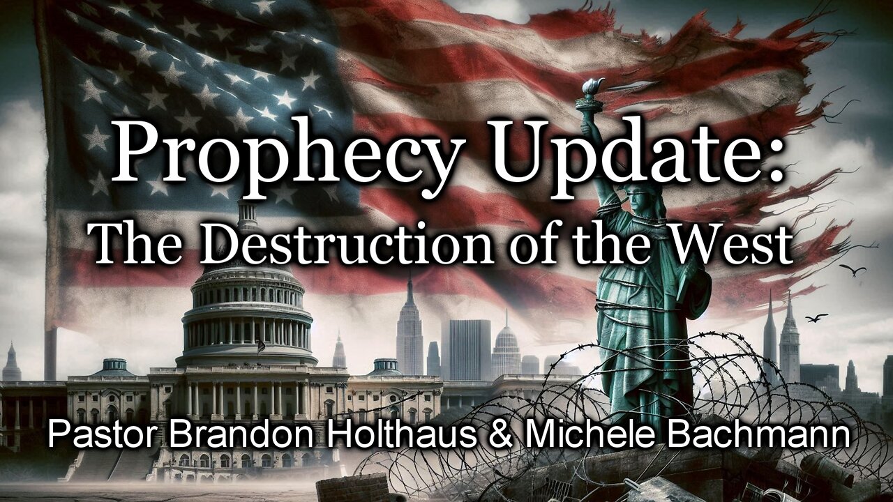 Prophecy Update: The Destruction of the West