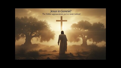 Jesus in Genesis? The Hidden Appearances You’ve Never Noticed