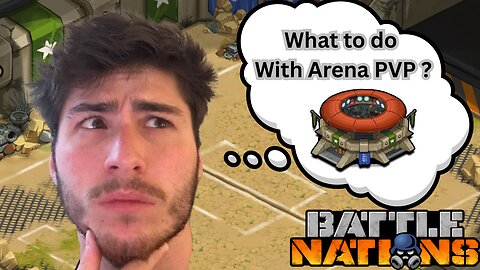Let’s Talk About Arena PVP and Take On The AC !!! - Battle Nations Gameplay