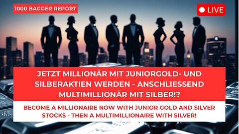 Jetzt Millionär mit Juniorgold- und silberaktien werden - anschliessend Multimillionär mit Silber!?