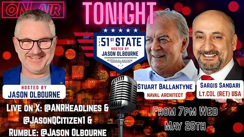 The 51st State: With guest Stuart Ballantyne and Lt Col (Ret) Sargis Sangari USA