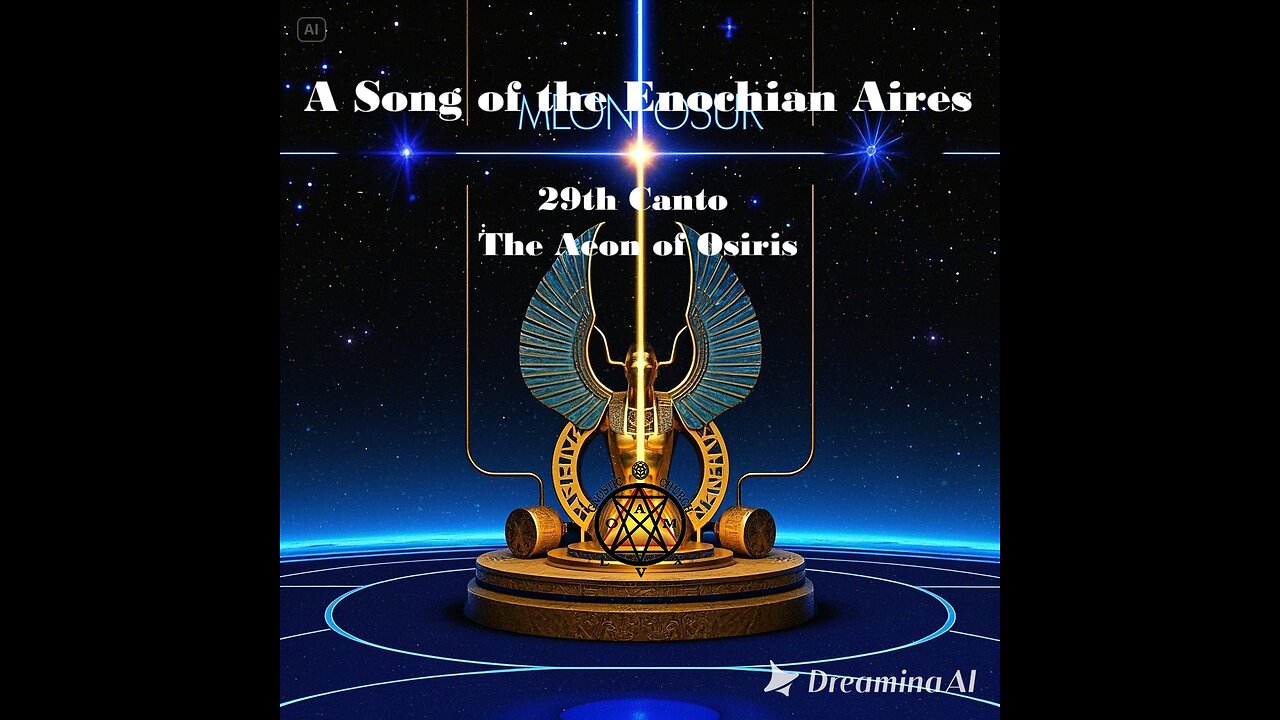 29th Canto-The Aeon of Osiris: A Cosmic Revelation