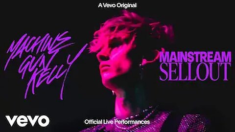mgk - mainstream sellout (Official Live Performances)